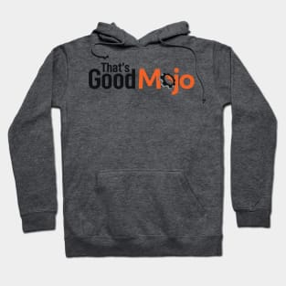 That's Good Mojo (Light) Hoodie